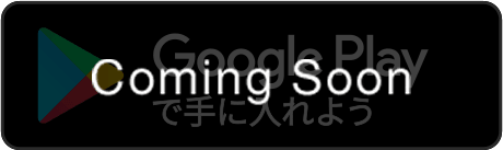 Google Play[Coming Soon]